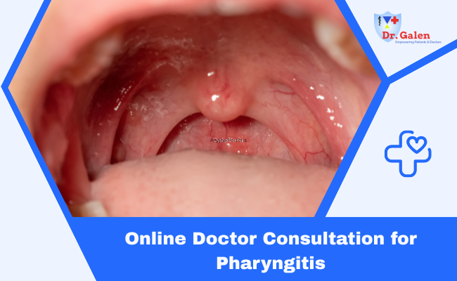 Online Doctor Consultation for Pharyngitis