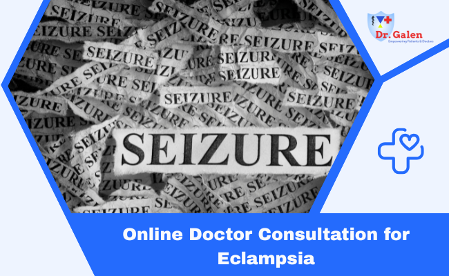 Online Doctor Consultation for Eclampsia