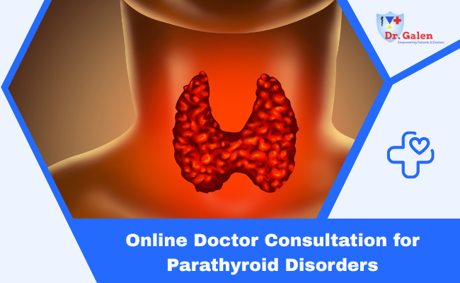 Online Doctor consultation for Parathyroid Disorders