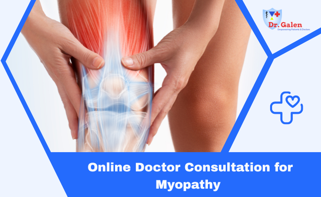 Online Doctor Consultation for Myopathy Treatment