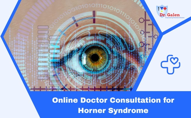Online Doctor Consultation for Horner's Syndrome